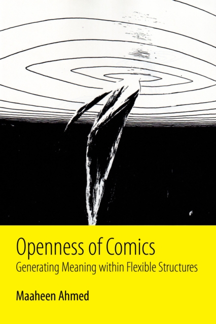 Openness of Comics : Generating Meaning within Flexible Structures, PDF eBook