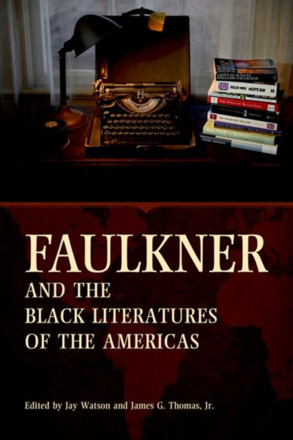 Faulkner and the Black Literatures of the Americas, Hardback Book