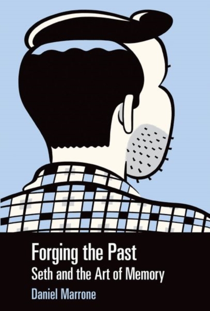 Forging the Past : Seth and the Art of Memory, Hardback Book