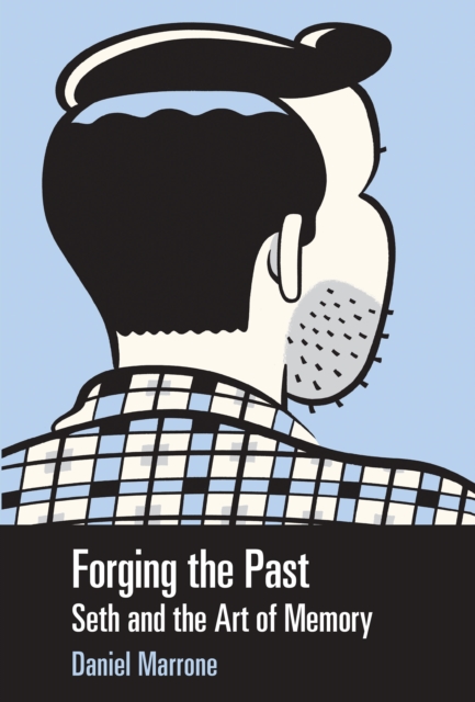 Forging the Past : Seth and the Art of Memory, PDF eBook