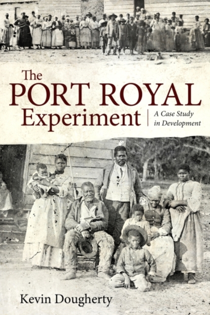 The Port Royal Experiment : A Case Study in Development, Paperback / softback Book