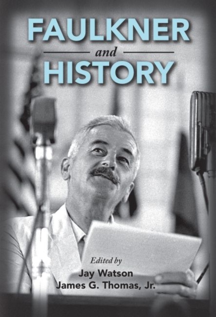 Faulkner and History, Hardback Book