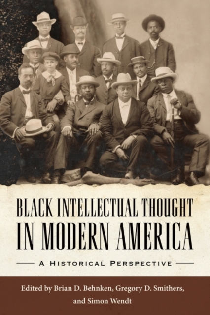 Black Intellectual Thought in Modern America : A Historical Perspective, Hardback Book