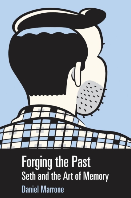 Forging the Past : Seth and the Art of Memory, Paperback / softback Book