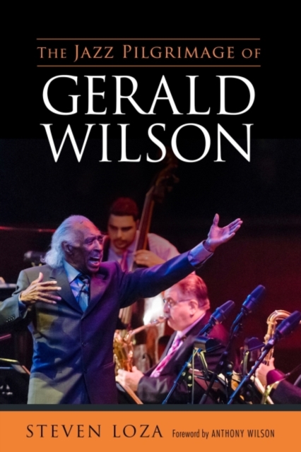 The Jazz Pilgrimage of Gerald Wilson, Hardback Book