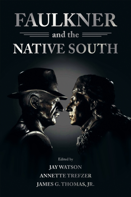 Faulkner and the Native South, EPUB eBook