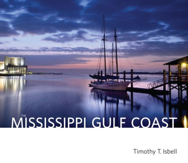 The Mississippi Gulf Coast, Hardback Book
