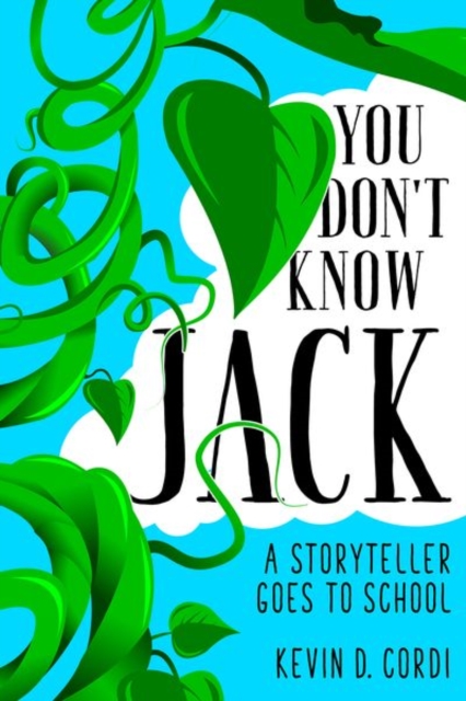You Don’t Know Jack : A Storyteller Goes to School, Paperback / softback Book