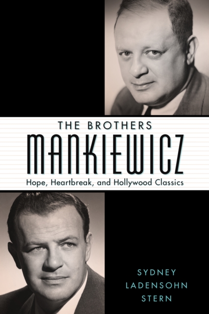 The Brothers Mankiewicz : Hope, Heartbreak, and Hollywood Classics, PDF eBook