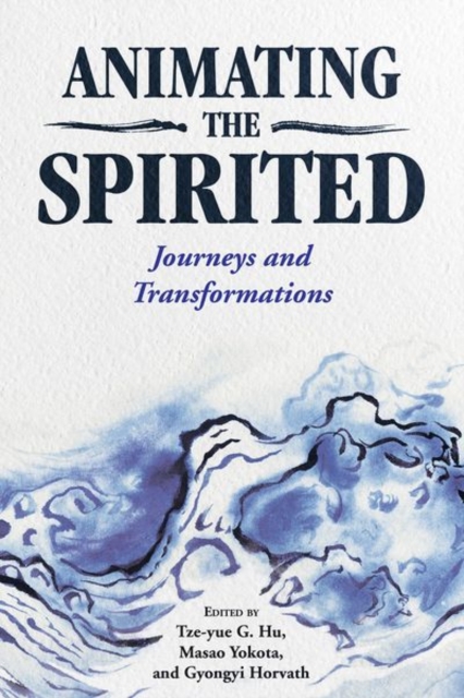 Animating the Spirited : Journeys and Transformations, Hardback Book