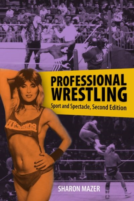 Professional Wrestling : Sport and Spectacle, Hardback Book