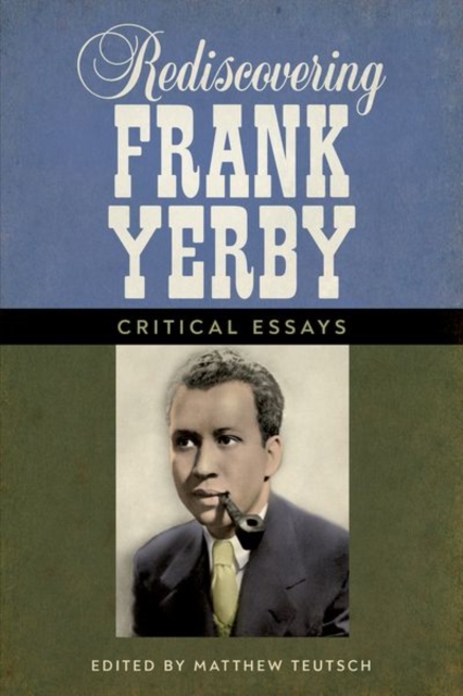 Rediscovering Frank Yerby : Critical Essays, Paperback / softback Book