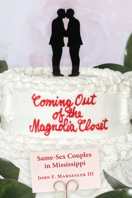 Coming Out of the Magnolia Closet : Same-Sex Couples in Mississippi, EPUB eBook