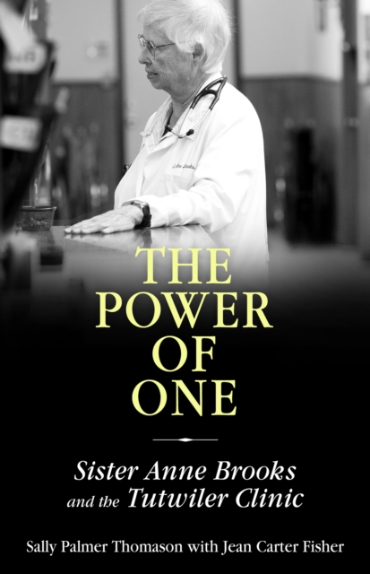 The Power of One : Sister Anne Brooks and the Tutwiler Clinic, PDF eBook