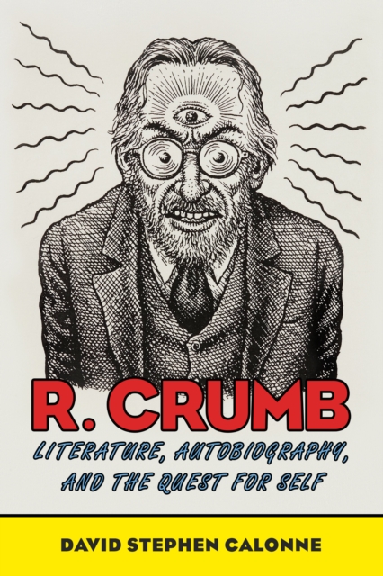 R. Crumb : Literature, Autobiography, and the Quest for Self, EPUB eBook