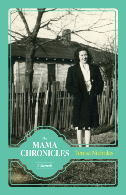 The Mama Chronicles : A Memoir, EPUB eBook
