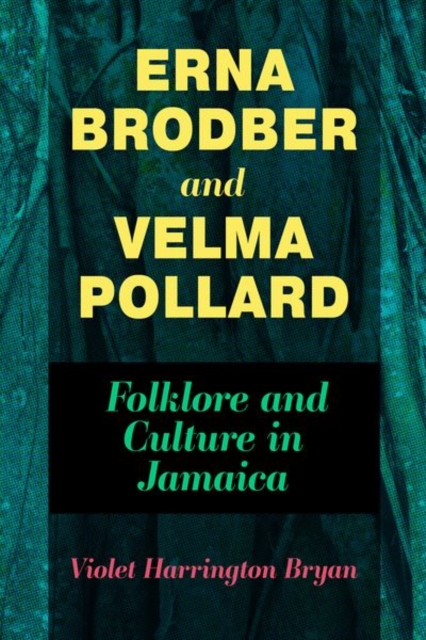 Erna Brodber and Velma Pollard : Folklore and Culture in Jamaica, Hardback Book