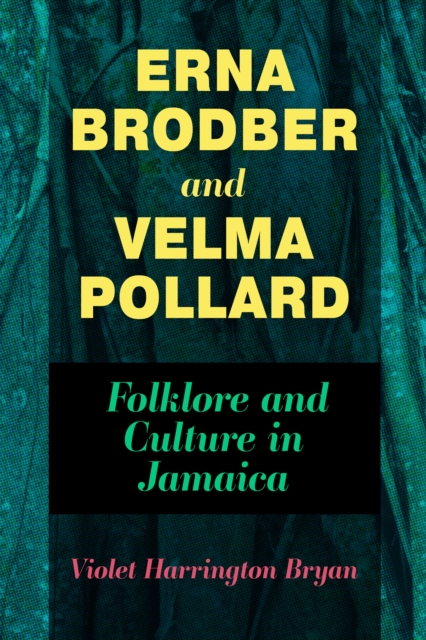 Erna Brodber and Velma Pollard : Folklore and Culture in Jamaica, EPUB eBook