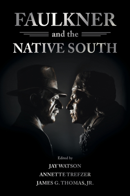 Faulkner and the Native South, Paperback / softback Book