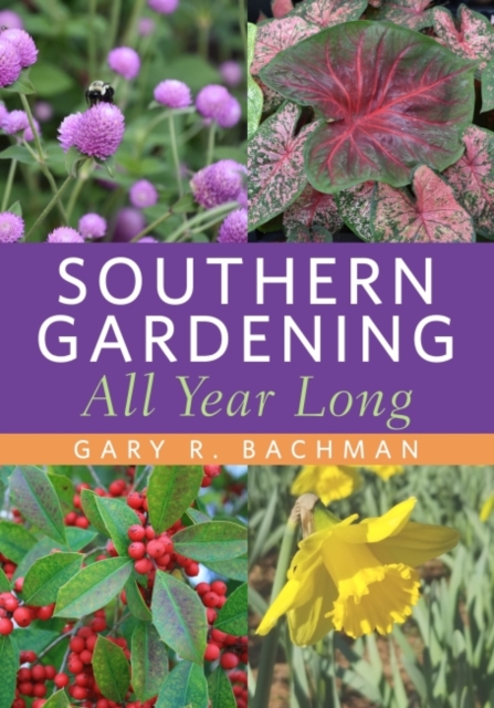 Southern Gardening All Year Long, Hardback Book