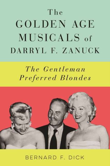 The Golden Age Musicals of Darryl F. Zanuck : The Gentleman Preferred Blondes, EPUB eBook