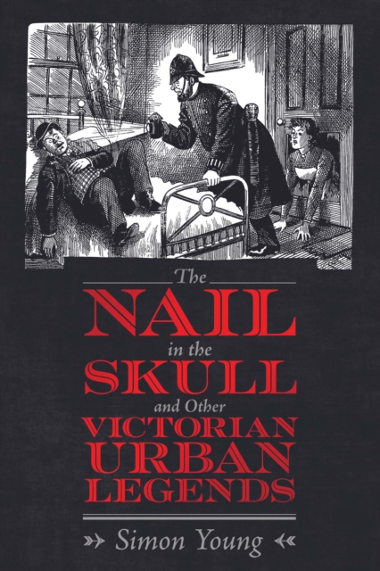 The Nail in the Skull and Other Victorian Urban Legends, PDF eBook