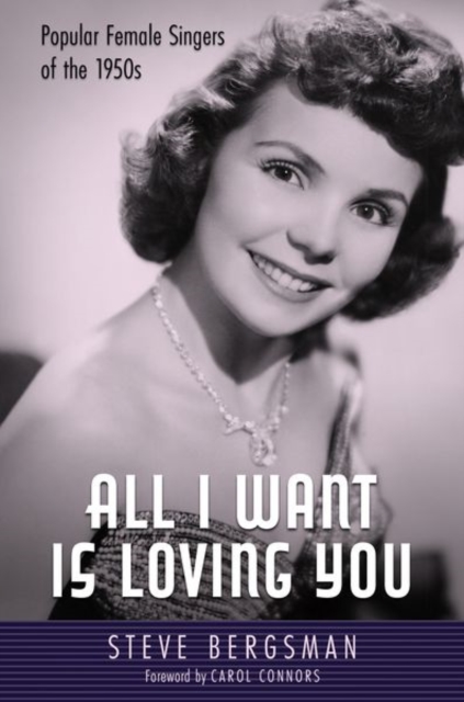 All I Want Is Loving You : Popular Female Singers of the 1950s, Hardback Book