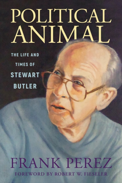 Political Animal : The Life and Times of Stewart Butler, PDF eBook