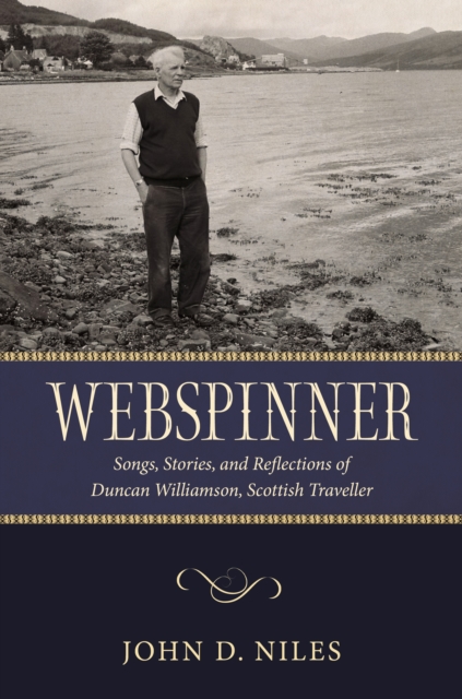 Webspinner : Songs, Stories, and Reflections of Duncan Williamson, Scottish Traveller, EPUB eBook