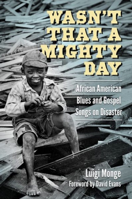 Wasn’t That a Mighty Day : African American Blues and Gospel Songs on Disaster, Hardback Book