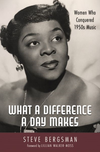 What a Difference a Day Makes : Women Who Conquered 1950s Music, Hardback Book