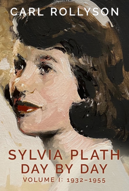 Sylvia Plath Day by Day, Volume 1 : 1932-1955, PDF eBook