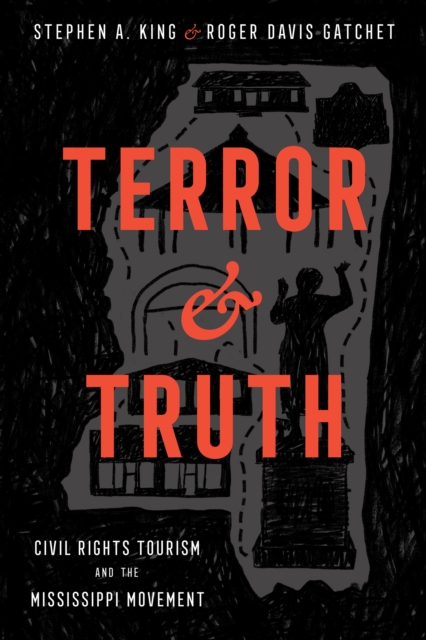 Terror and Truth : Civil Rights Tourism and the Mississippi Movement, EPUB eBook