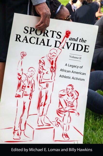 Sports and the Racial Divide, Volume II : A Legacy of African American Athletic Activism, EPUB eBook