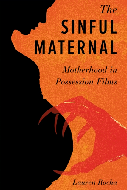 The Sinful Maternal : Motherhood in Possession Films, EPUB eBook