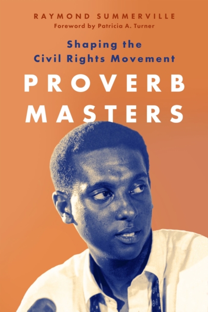 Proverb Masters : Shaping the Civil Rights Movement, Paperback / softback Book