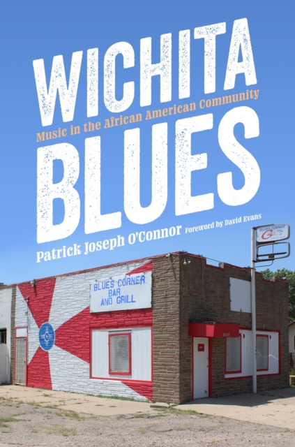 Wichita Blues : Music in the African American Community, Paperback / softback Book