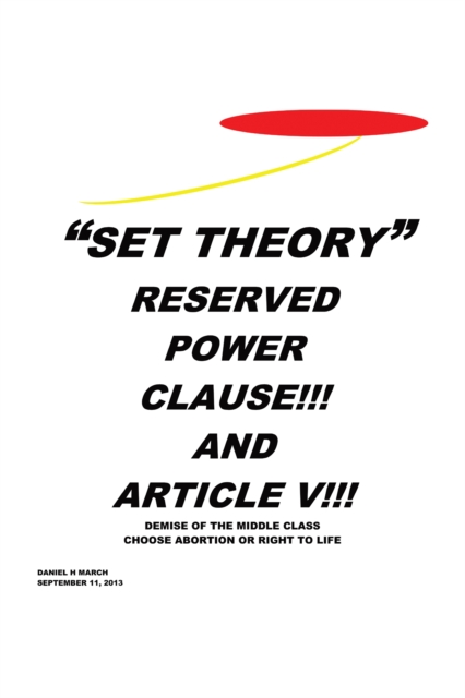 "Set Theory" : Reserved Power Clause!!! and Article V!!!, EPUB eBook