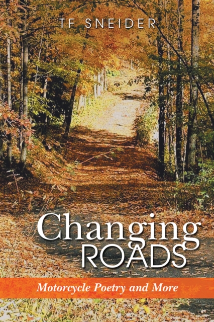 Changing Roads : Motorcycle Poetry and More, EPUB eBook