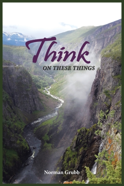 Think on These Things : A Collection......, Paperback / softback Book