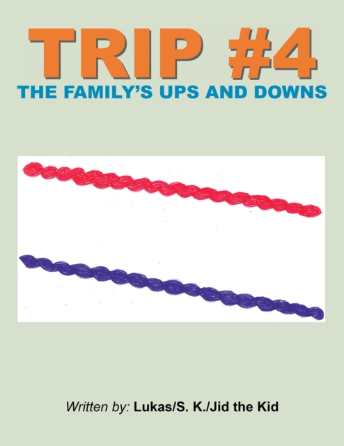 Trip #4 : The Family's Ups and Downs, EPUB eBook