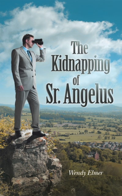 The Kidnapping of Sr. Angelus, EPUB eBook