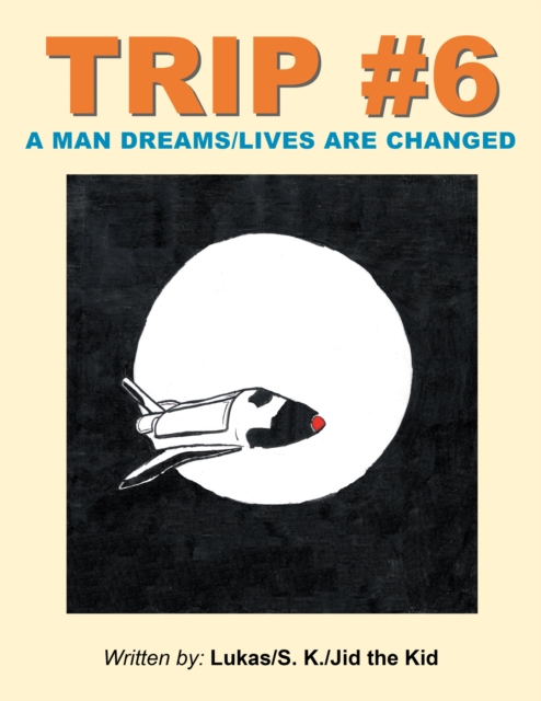 Trip #6 : A Man Dreams/Lives Are Changed, EPUB eBook