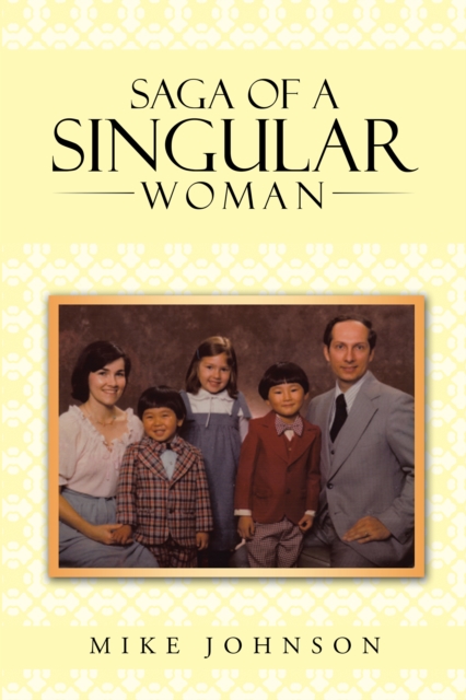 Saga of a Singular Woman : Martha Delynne (Lynne) Haley Johnson, EPUB eBook