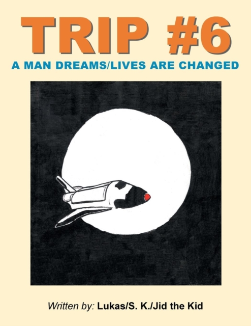 Trip #6 : A Man Dreams/Lives Are Changed, Paperback / softback Book