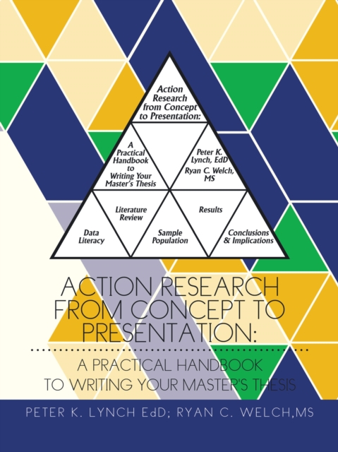 Action Research from Concept to Presentation: a Practical Handbook to Writing Your Master's Thesis, EPUB eBook