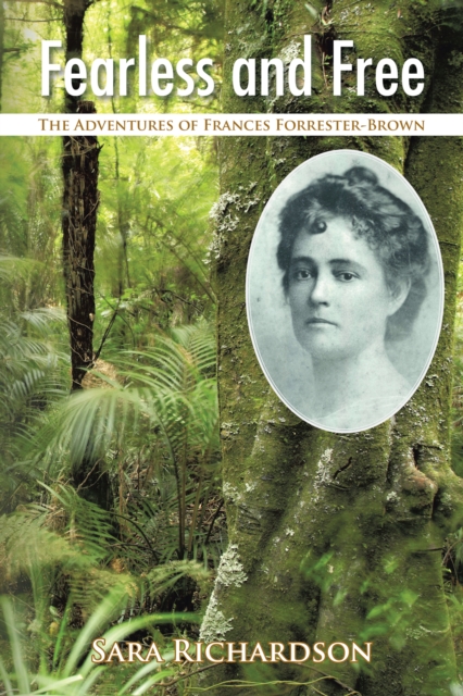 Fearless and Free : The Adventures of Frances Forrester-Brown, EPUB eBook