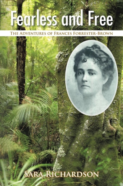 Fearless and Free : The Adventures of Frances Forrester-Brown, Paperback / softback Book