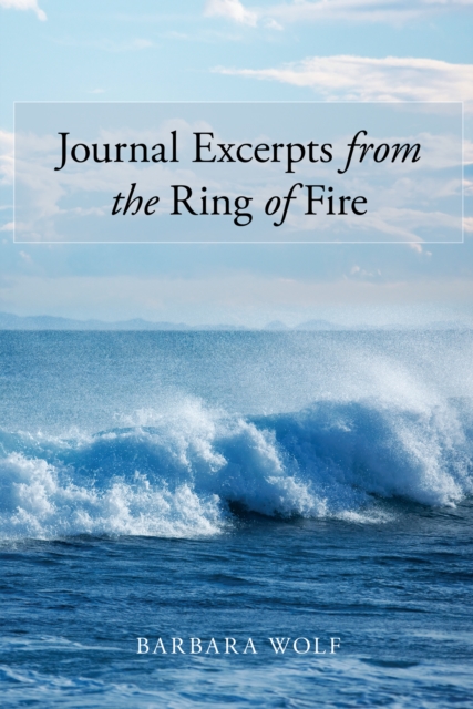 Journal Excerpts from the Ring of Fire, EPUB eBook