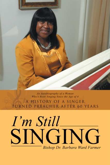 I'm Still Singing : A History of a Singer Turned Preacher After 60 Years, EPUB eBook